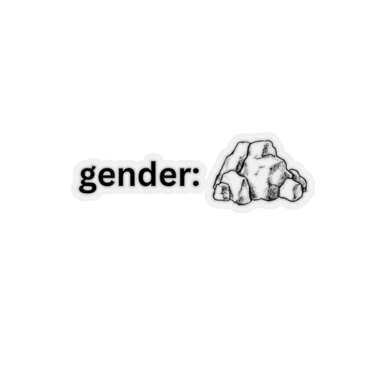 "rocks don't have gender, just like some people" Sticker